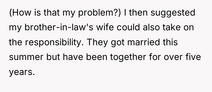 (How is that my problem?) I then suggested my brother-in-law's...