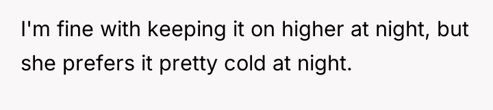 I'm fine with keeping it on higher at night, but...