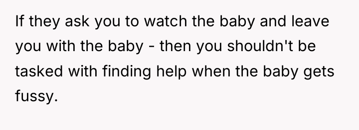 If they ask you to watch the baby and leave...