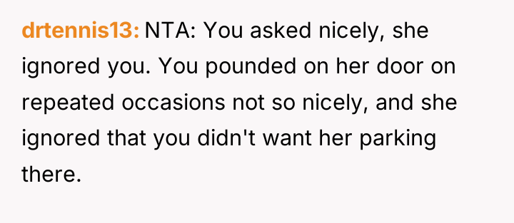 drtennis13 NTA: You asked nicely, she ignored you. You pounded...