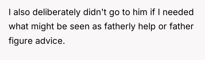 I also deliberately didn't go to him if I needed...