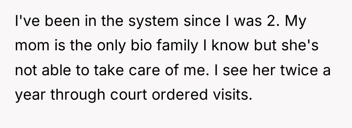 I've been in the system since I was 2. My...