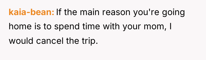 kaia-bean If the main reason you're going home is to...