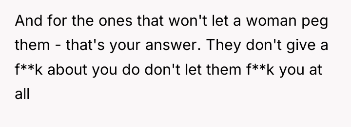 And for the ones that won't let a woman peg...