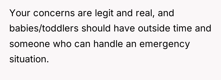 Your concerns are legit and real, and babies/toddlers should have...