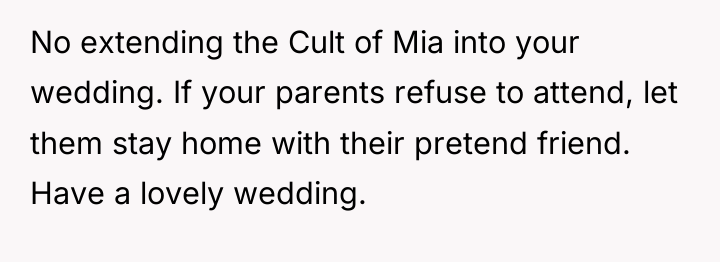 No extending the Cult of Mia into your wedding. If...