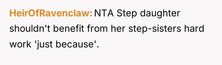HeirOfRavenclaw NTA Step daughter shouldn't benefit from her step-sisters hard...