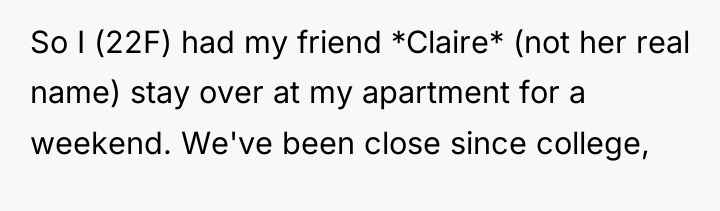 So I (22F) had my friend *Claire* (not her real...
