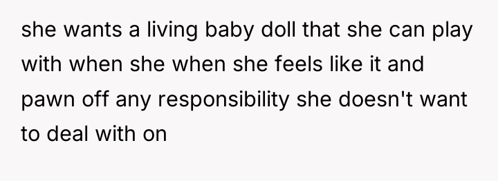 she wants a living baby doll that she can play...