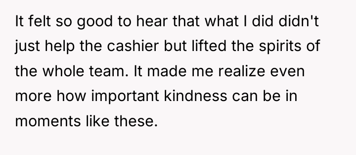 It felt so good to hear that what I did...