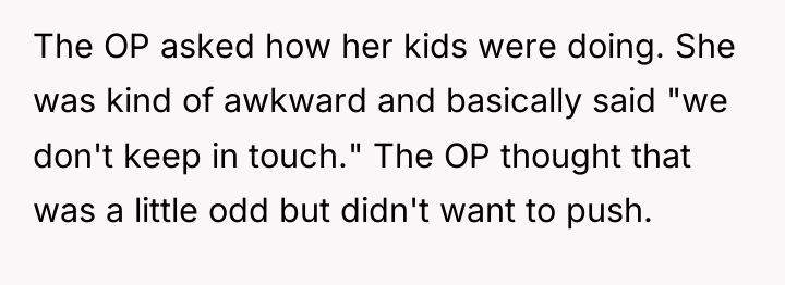 The OP asked how her kids were doing. She was...
