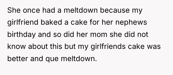 She once had a meltdown because my girlfriend baked a...