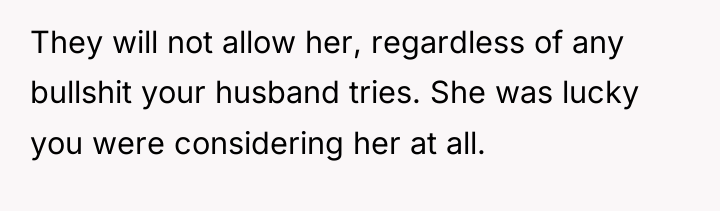 They will not allow her, regardless of any bullshit your...