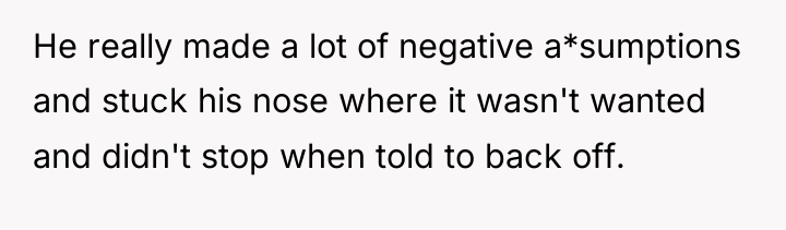 He really made a lot of negative a*sumptions and stuck...