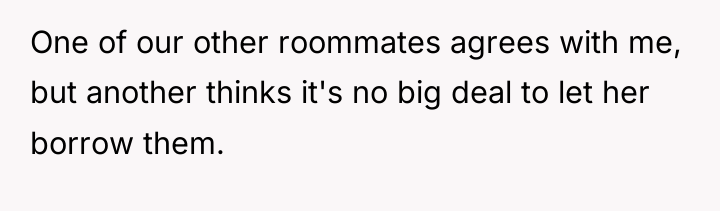 One of our other roommates agrees with me, but another...