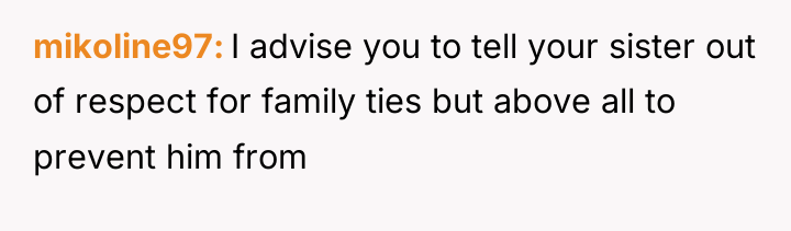 mikoline97 I advise you to tell your sister out of...