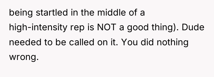 being startled in the middle of a high-intensity rep is...