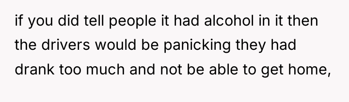if you did tell people it had alcohol in it...