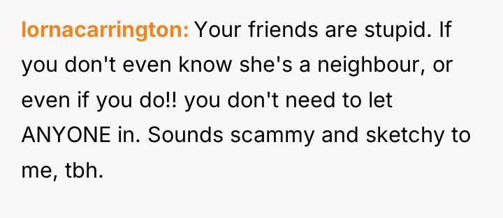 lornacarrington Your friends are stupid. If you don't even know...