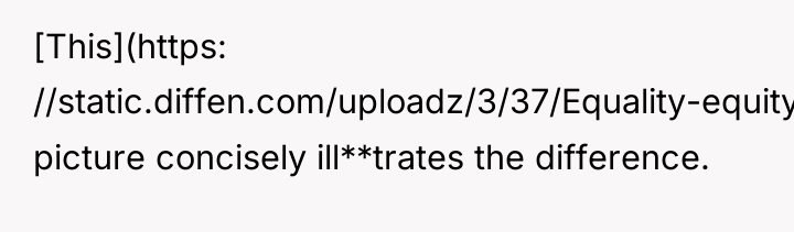 [This](https: //static.diffen.com/uploadz/3/37/Equality-equity-justice-lores.png) picture concisely ill**trates the difference.