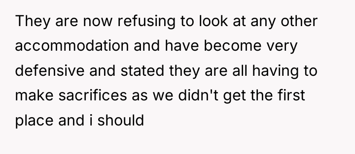 They are now refusing to look at any other accommodation...