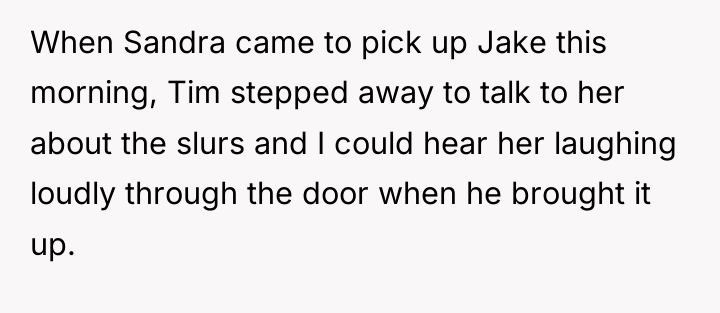 When Sandra came to pick up Jake this morning, Tim...