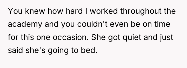 You knew how hard I worked throughout the academy and...
