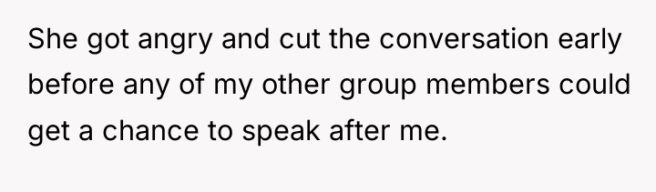 She got angry and cut the conversation early before any...