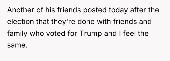 Another of his friends posted today after the election that...