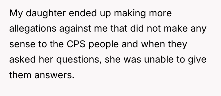 My daughter ended up making more allegations against me that...