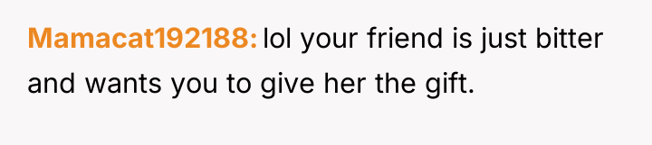 Mamacat192188 lol your friend is just bitter and wants you...