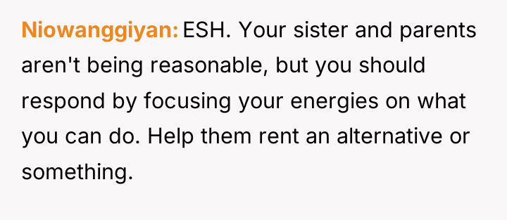 Niowanggiyan ESH. Your sister and parents aren't being reasonable, but...