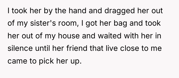 I took her by the hand and dragged her out...
