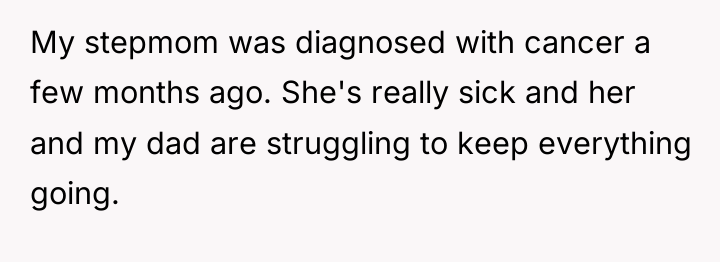 My stepmom was diagnosed with cancer a few months ago....