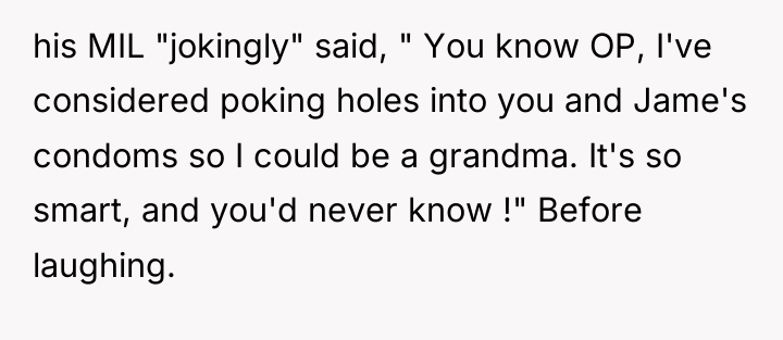 his MIL "jokingly" said, " You know OP, I've considered...