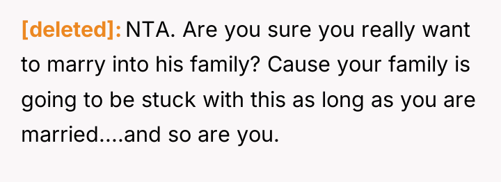 [deleted] NTA. Are you sure you really want to marry...