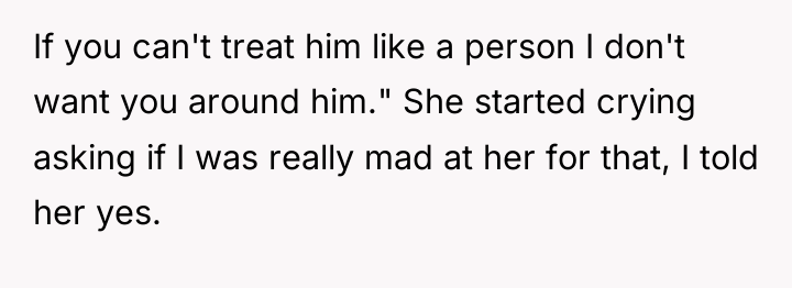 If you can't treat him like a person I don't...