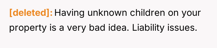 [deleted] Having unknown children on your property is a very...