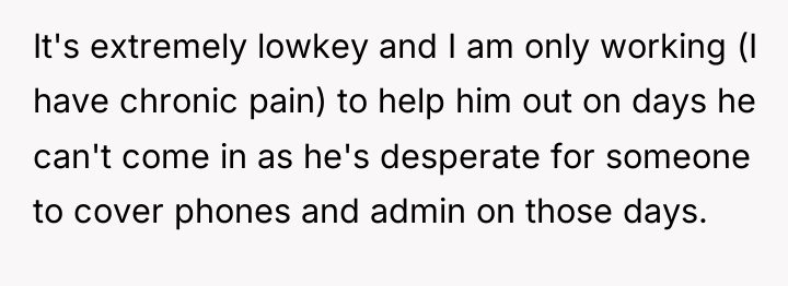 It's extremely lowkey and I am only working (I have...