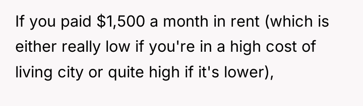 If you paid $1,500 a month in rent (which is...