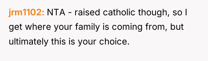 jrm1102 NTA - raised catholic though, so I get where...