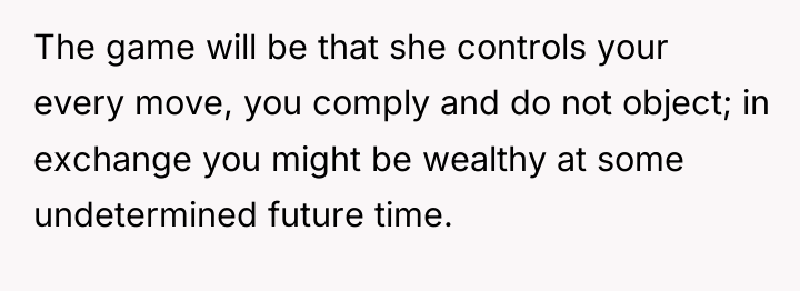 The game will be that she controls your every move,...