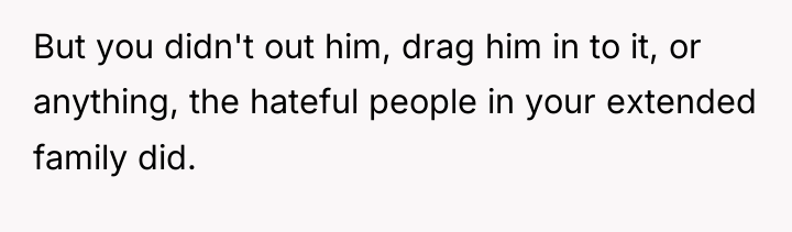But you didn't out him, drag him in to it,...
