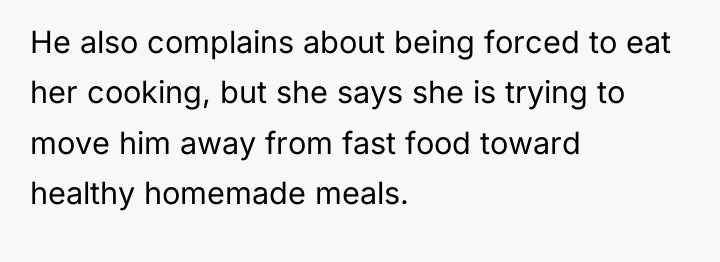 He also complains about being forced to eat her cooking,...
