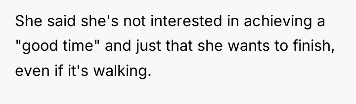 She said she's not interested in achieving a "good time"...