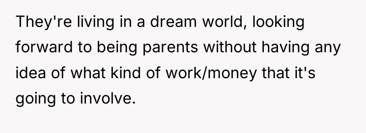 They're living in a dream world, looking forward to being...