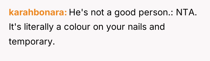 karahbonara He's not a good person.: NTA. It's literally a...