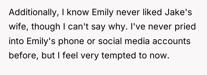 Additionally, I know Emily never liked Jake's wife, though I...