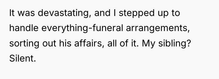 It was devastating, and I stepped up to handle everything-funeral...