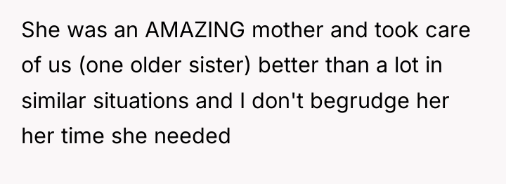 She was an AMAZING mother and took care of us...